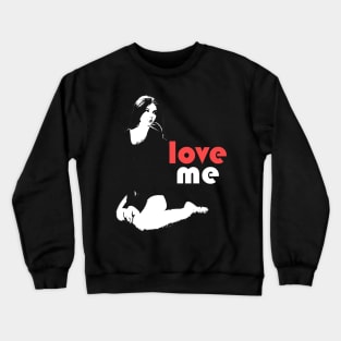 Love Me Crewneck Sweatshirt